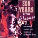 300 Years Of The Classics/300 Years Of The Classics@Beethoven/Pachelbel/Schumann@Mozart/Liszt/Verdi/Stravinsky